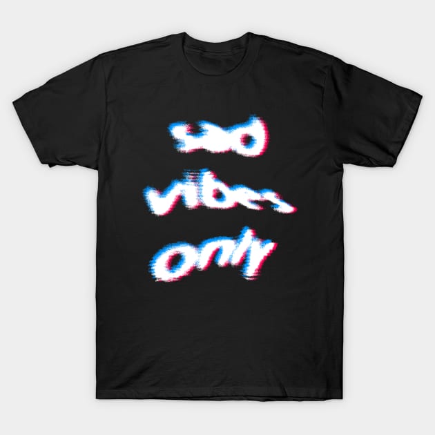 Sad Vibes Only / Glitch Typography Design T-Shirt by DankFutura